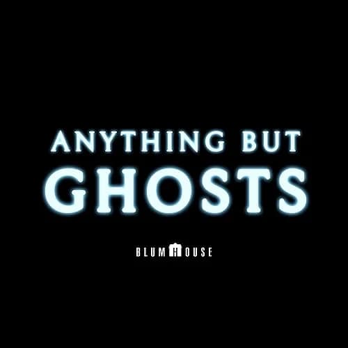 Anything But Ghosts